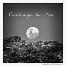 Cuando Salgas, Luna Llena