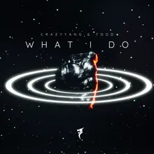 What I Do Extended Mix