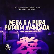 MEGA 5 A PUR4 PUT4RI4 AV4NÇADA