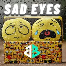 Sad Eyes