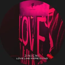 Love Like Were Dying