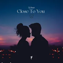 Close to You