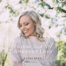 I Know That My Redeemer Lives