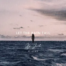 Let The Rain Fall (ft. Byno)