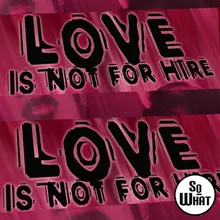 Love Is Not For Hire