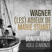 Les Adieux de Marie Stuart, WWV 61