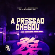 A Pressao Chegou