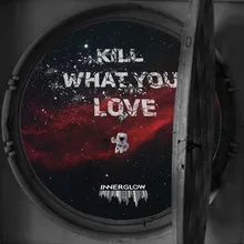 Kill What You Love