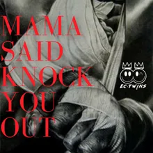 Mama Said Knock You Out