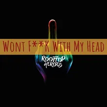 Won't Fuck With My Head