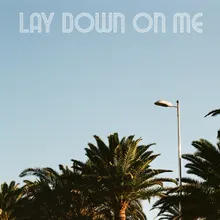 Lay Down On Me