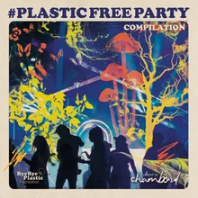 Plastic Free Party (Anthem)