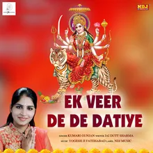 Ek Veer De De Datiye