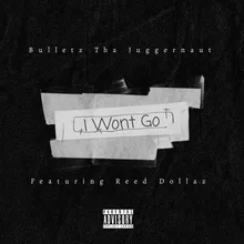 I Won't Go (feat. Reed Dollaz)