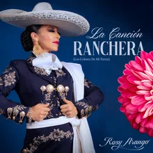 La Cancion Ranchera (Los Colores de mi Tierra)