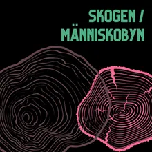 Skogen/Människobyn