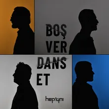 Boş Ver, Dans Et