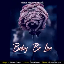 Baby Be Live