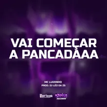 Vai Começar A Pancadaaa