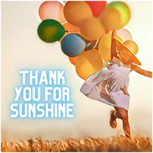 THANK YOU FOR SUNSHINE