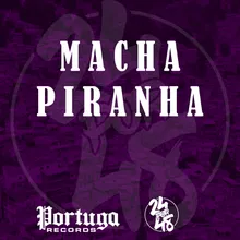 Macha Piranha