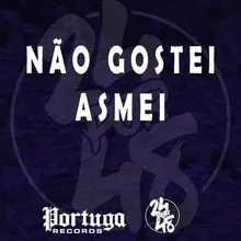 Não Gostei, Asmei