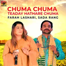 Chuma Chuma Teaday Hathare Chuma
