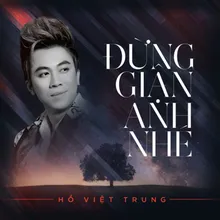 Đừng Giận Anh Nhé