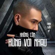 Không Còn Xứng Với Nhau