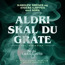 Aldri skal du gråte