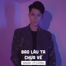 Bao Lâu Ta Chưa Về