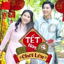 Tết Này Chơi Lớn