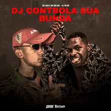 Dj Controla Sua Bunda