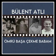 Ömrü Başa Çekme Babam