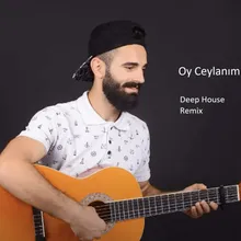 Oy Ceylanım (Deep House Remix)