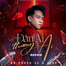 Đâu Ai Thương Ai (Remix)