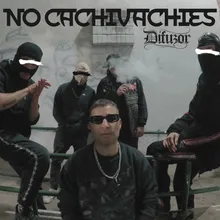 NO CACHIVACHIES