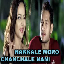 Nakkale Moro Chanchale Nani
