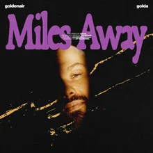 Miles Away