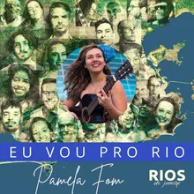 Eu Vou Pro Rio (Rios de Janeiro)