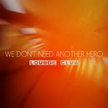 We Don't Need Another Hero