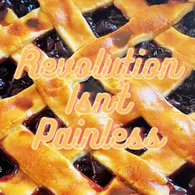 Revolution Isn't Painless