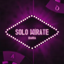 Solo Mírate