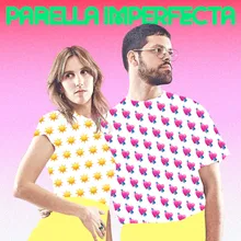 Parella Imperfecta Edit