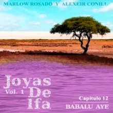 Babalu Aye: Joyas de Ifa , Vol. 1 Capitulo 12 (feat. Marlow Rosado)