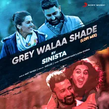 Grey Wala Shade (From "Manmarziyaan")