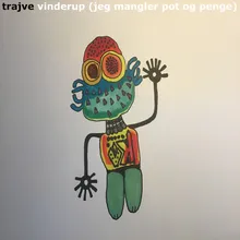 Vinderup (Jeg Mangler Pot Og Penge)