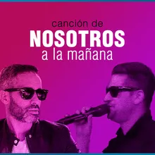 Canción de "Nosotros a la Mañana"