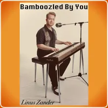 Bamboozled By You