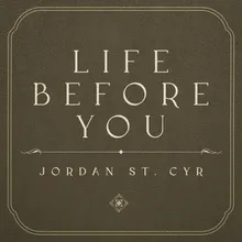 Life Before You
